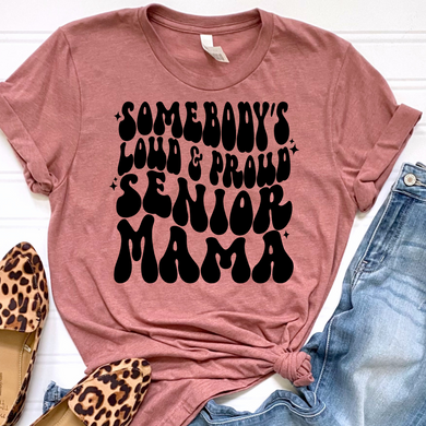 Loud & Proud Senior Mama DTF Print